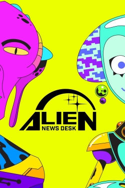 Watch free Alien News Desk Movies