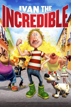 Watch free Ivan the Incredible Movies