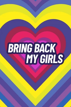 Watch free Bring Back My Girls Movies