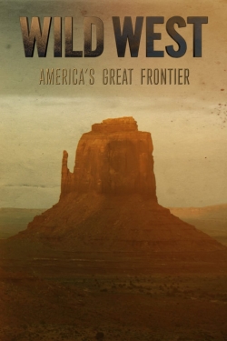 Watch free Wild West: America's Great Frontier Movies