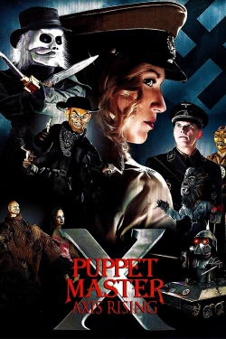 Watch free Puppet Master X: Axis Rising Movies