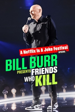 Watch free Bill Burr Presents: Friends Who Kill Movies