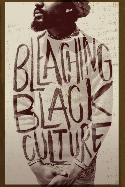 Watch free Bleaching Black Culture Movies