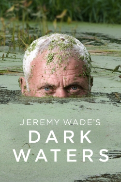 Watch free Jeremy Wade's Dark Waters Movies