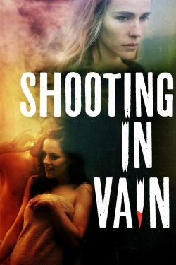 Watch free Shooting in Vain Movies