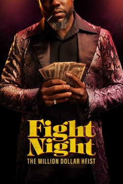 Watch free Fight Night: The Million Dollar Heist Movies