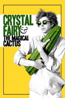 Watch free Crystal Fairy & the Magical Cactus Movies