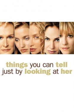 Watch free Things You Can Tell Just by Looking at Her Movies