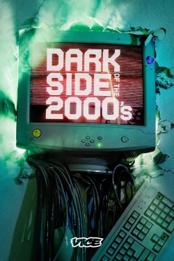 Watch free Dark Side of the 2000s Movies