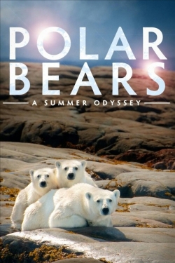 Watch free Polar Bears: A Summer Odyssey Movies