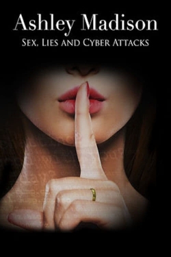 Watch free Ashley Madison: Sex, Lies and Cyber Attacks Movies