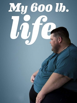 Watch free My 600-lb Life Movies