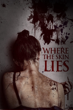 Watch free Where the Skin Lies Movies