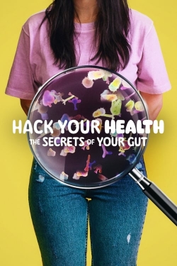 Watch free Hack Your Health: The Secrets of Your Gut Movies