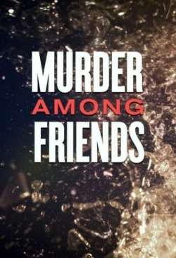 Watch free Murder among friends Movies