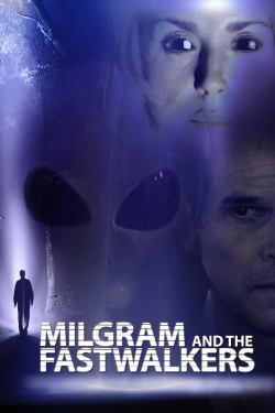 Watch free Milgram and the Fastwalkers Movies