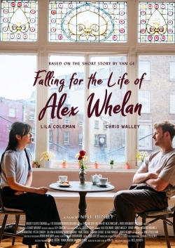 Watch free Falling for the Life of Alex Whelan Movies