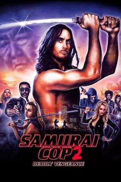 Watch free Samurai Cop 2: Deadly Vengeance Movies