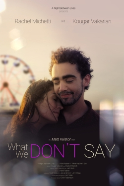 Watch free What We Don't Say Movies