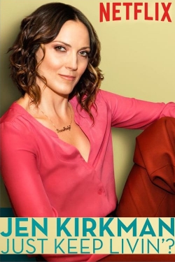 Watch free Jen Kirkman: Just Keep Livin'? Movies