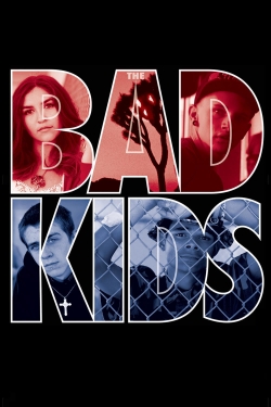 Watch free The Bad Kids Movies