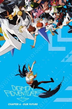 Watch free Digimon Adventure Tri. - Chapter 6: Future Movies