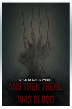 Watch free And Then There Was Blood Movies