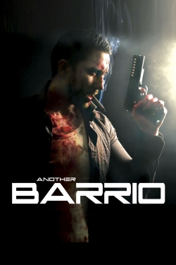 Watch free Another Barrio Movies