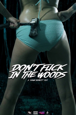 Watch free Don't Fuck in the Woods Movies