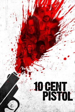 Watch free 10 Cent Pistol Movies