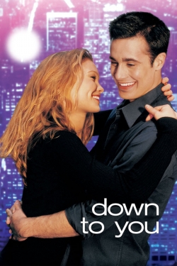 Watch free Down to You Movies