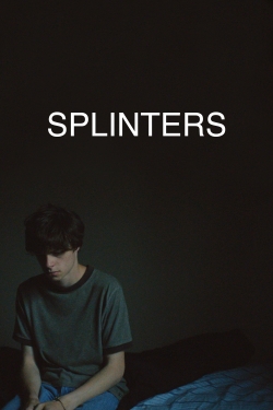 Watch free Splinters Movies