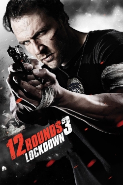 Watch free 12 Rounds 3: Lockdown Movies