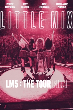 Watch free Little Mix: LM5: The Tour Film Movies