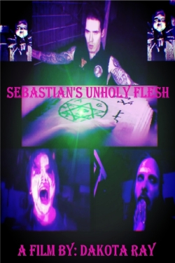 Watch free Sebastian’s Unholy Flesh Movies