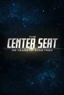 Watch free The Center Seat: 55 Years of Star Trek Movies