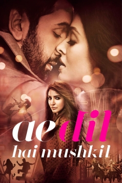 Watch free Ae Dil Hai Mushkil Movies