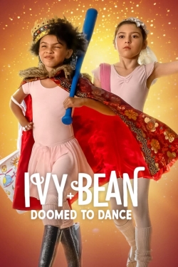 Watch free Ivy + Bean: Doomed to Dance Movies