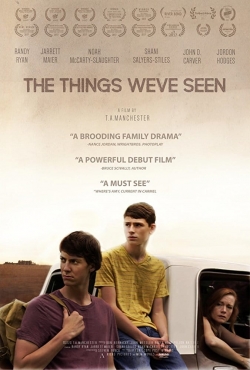 Watch free The Things We've Seen Movies