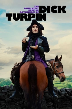 Watch free The Completely Made-Up Adventures of Dick Turpin Movies