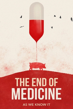 Watch free The End of Medicine Movies