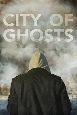 Watch free City of Ghosts Movies