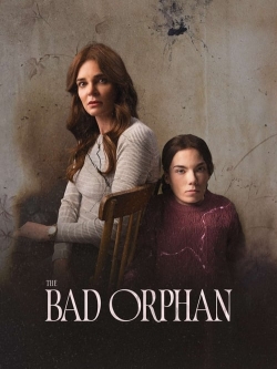 Watch free The Bad Orphan Movies