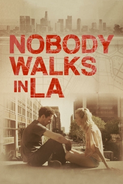 Watch free Nobody Walks in L.A. Movies