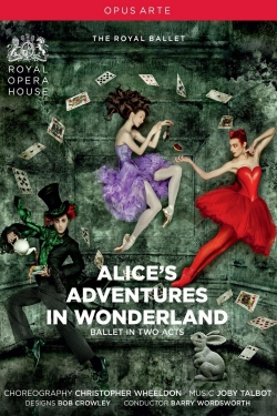 Watch free Alice's Adventures in Wonderland (Royal Opera House) Movies