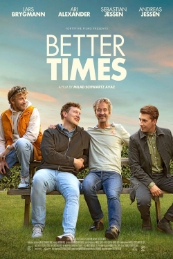 Watch free Better Times Movies