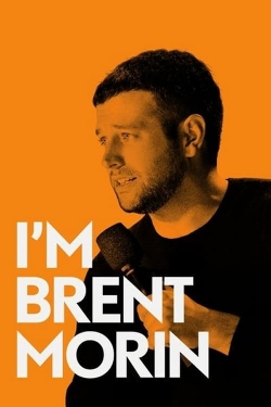 Watch free I'm Brent Morin Movies