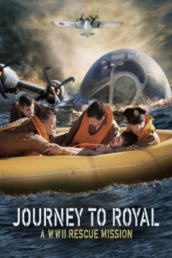 Watch free Journey to Royal: A WWII Rescue Mission Movies