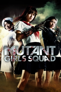 Watch free Mutant Girls Squad Movies