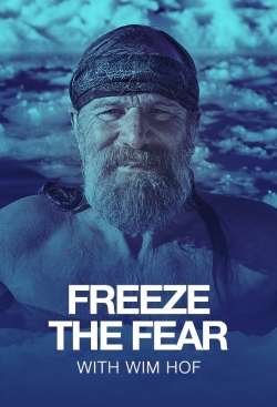 Watch free Freeze the Fear with Wim Hof Movies